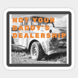 Not Your Daddy’s Dealership Sticker